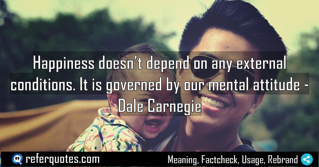 Happiness doesn t depend on any external conditions Meaning Factcheck Usage