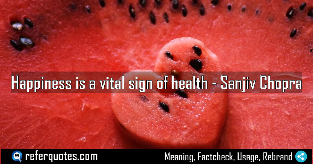 Happiness is a vital sign of health Meaning Factcheck Usage
