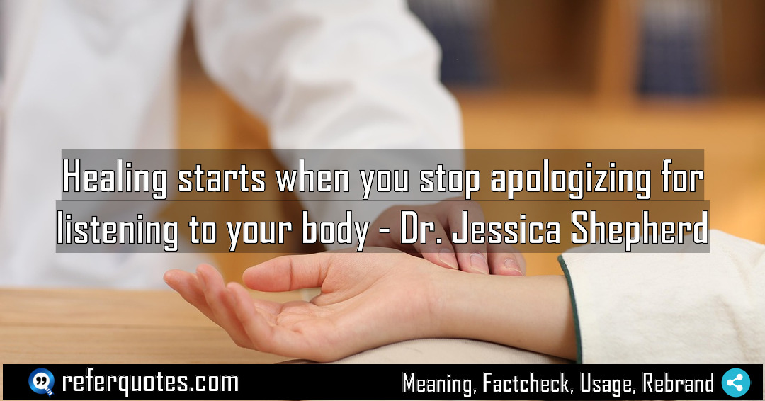 Healing starts when you stop apologizing for listening Meaning Factcheck Usage