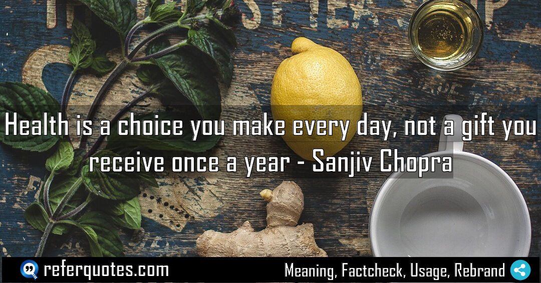 Health is a choice you make every day Meaning Factcheck Usage