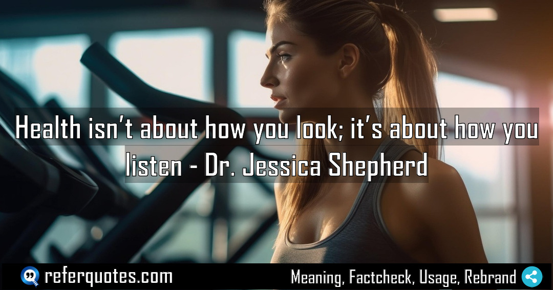 Health isn t about how you look it Meaning Factcheck Usage