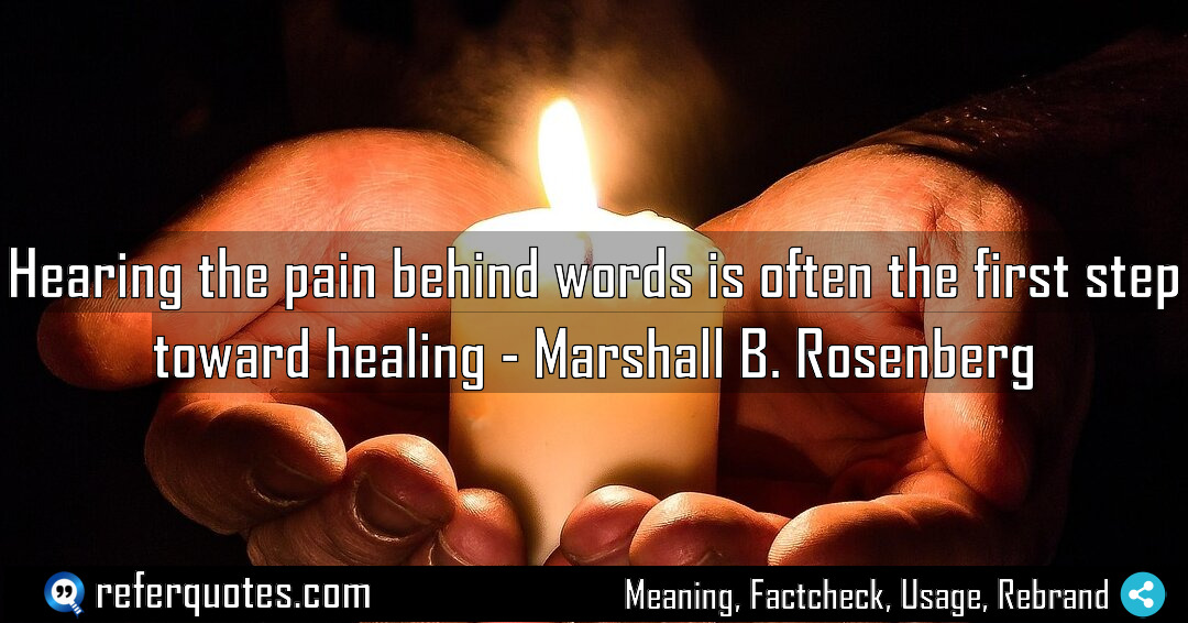 Hearing the pain behind words is often the Meaning Factcheck Usage