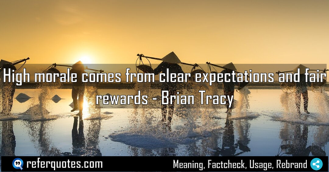 High morale comes from clear expectations and fair Meaning Factcheck Usage