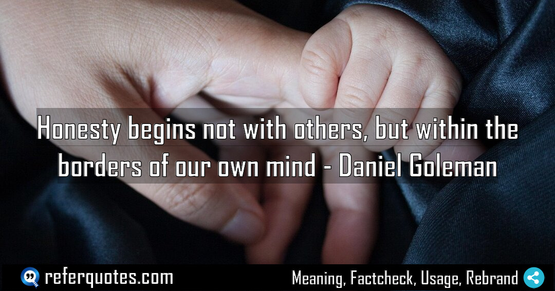 Honesty begins not with others but within the Meaning Factcheck Usage