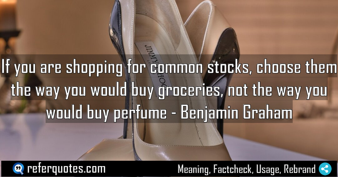 If you are shopping for common stocks choose Meaning Factcheck Usage