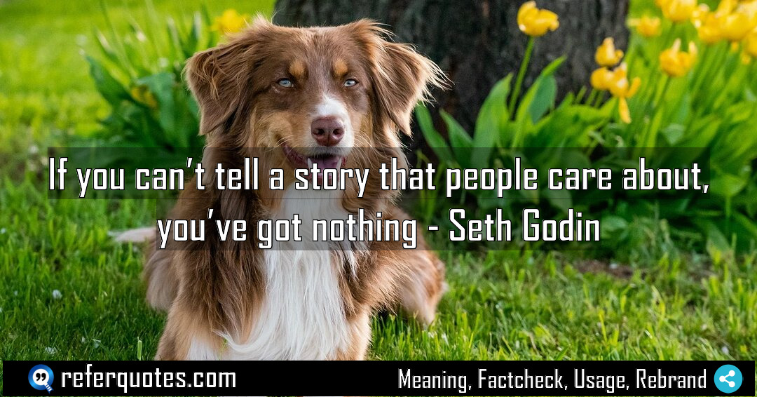 If you can t tell a story that Meaning Factcheck Usage
