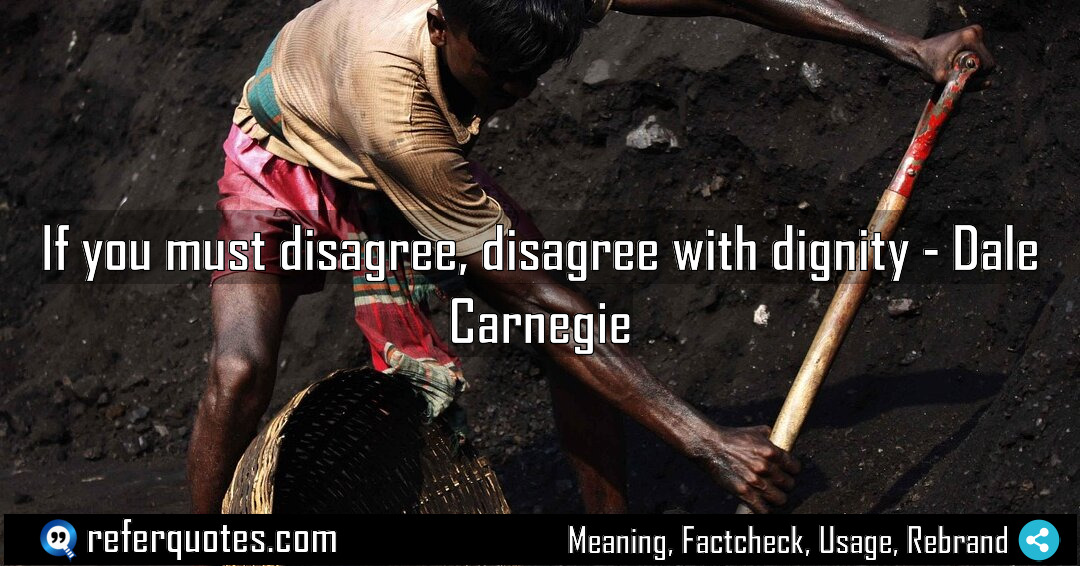 If you must disagree disagree with dignity Meaning Factcheck Usage