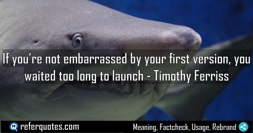 If you re not embarrassed by your first Meaning Factcheck Usage
