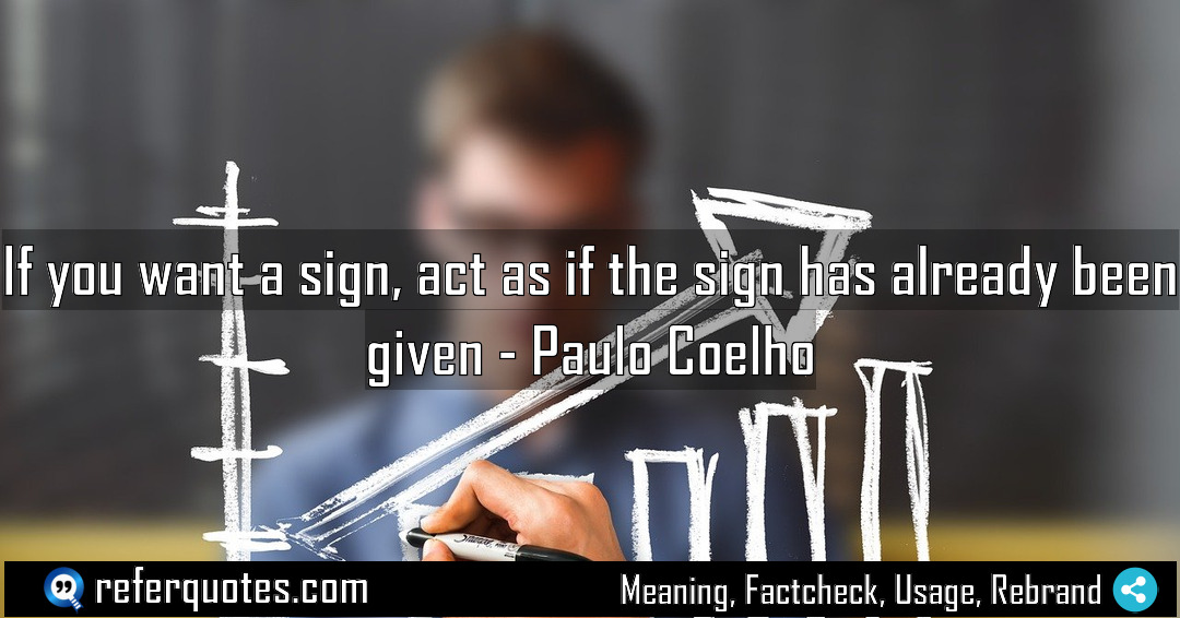If you want a sign act as if Meaning Factcheck Usage
