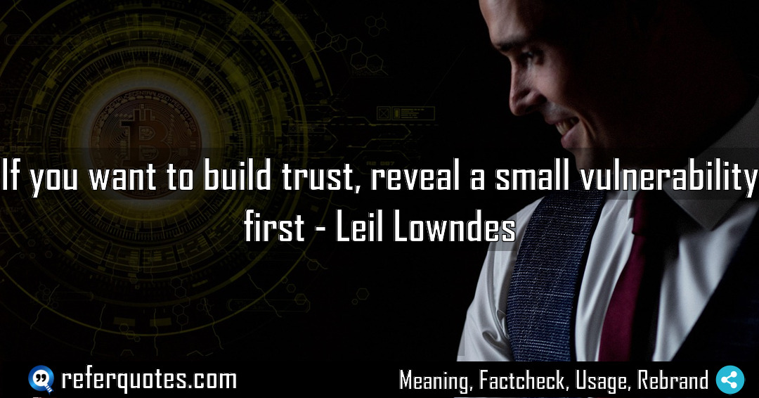 If you want to build trust reveal a Meaning Factcheck Usage