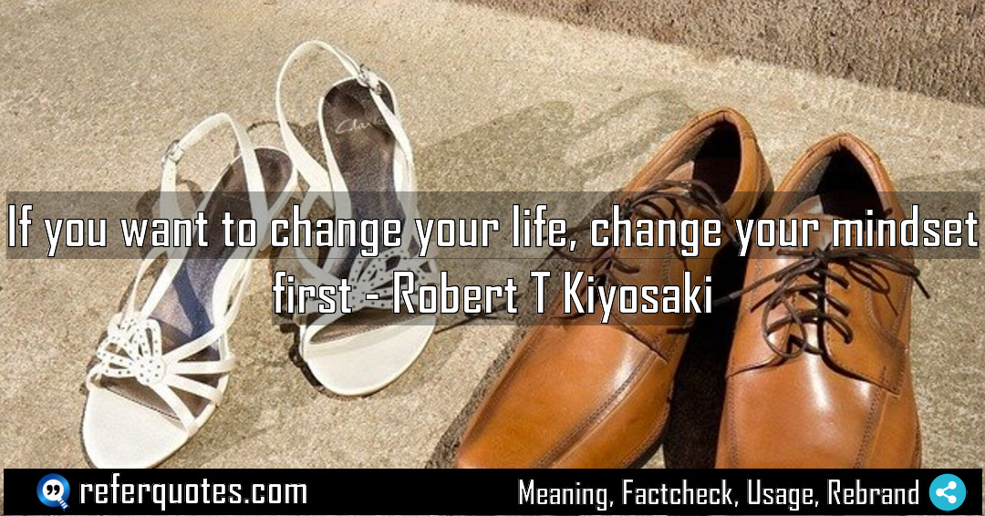 If you want to change your life change Meaning Factcheck Usage