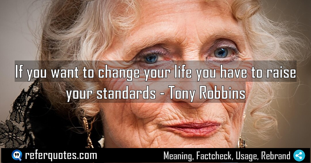 If you want to change your life you Meaning Factcheck Usage