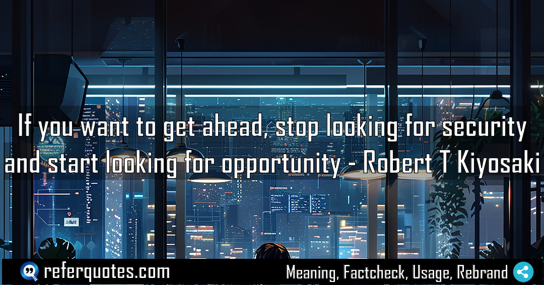 If you want to get ahead stop looking Meaning Factcheck Usage