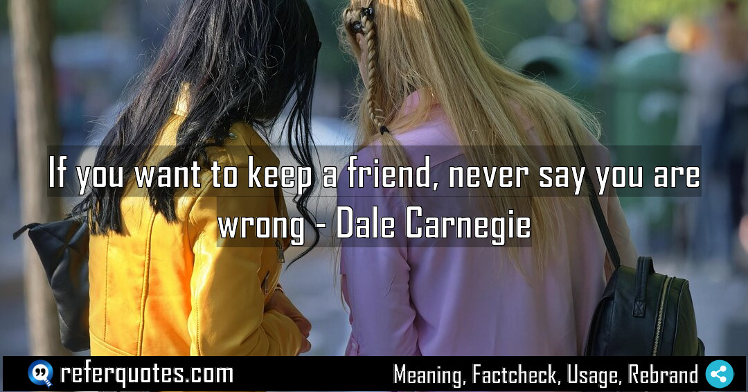If you want to keep a friend never Meaning Factcheck Usage