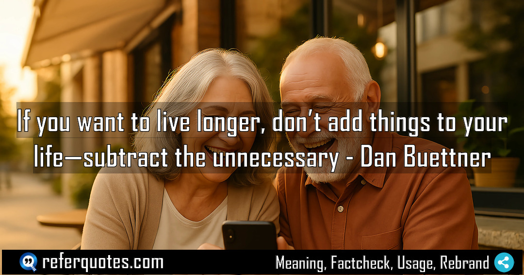 If you want to live longer don t Meaning Factcheck Usage