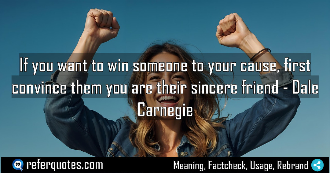 If you want to win someone to your Meaning Factcheck Usage