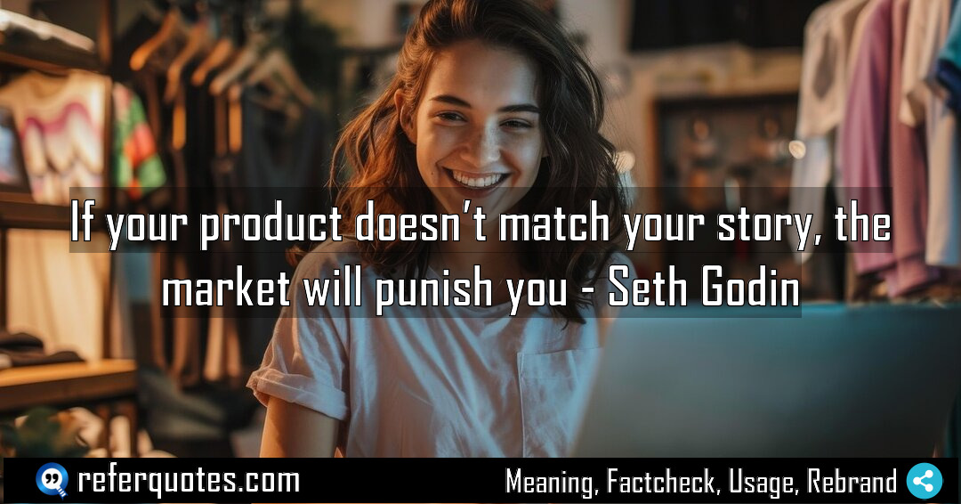 If your product doesn t match your story Meaning Factcheck Usage