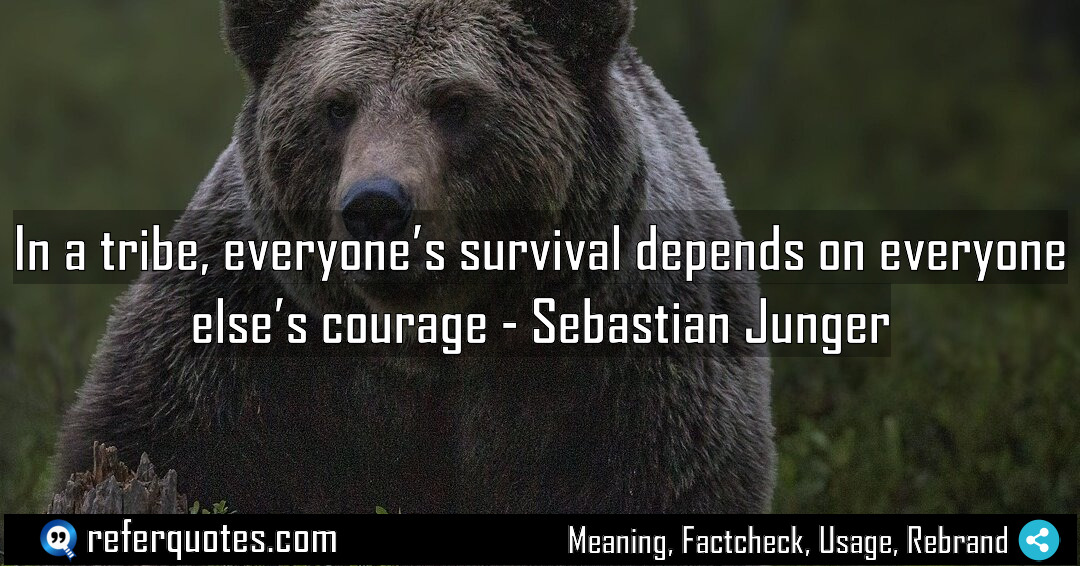 In a tribe everyone s survival depends on Meaning Factcheck Usage