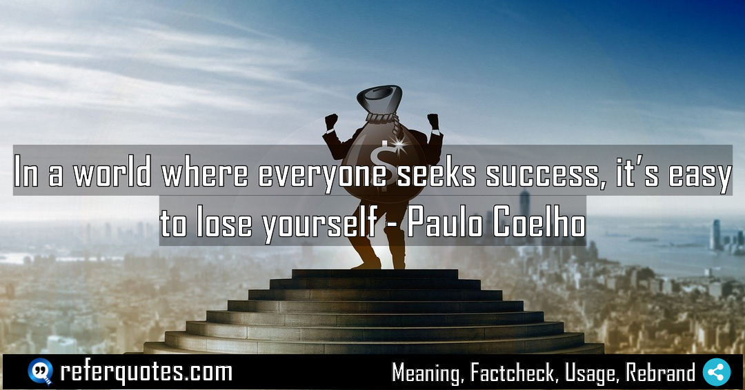 In a world where everyone seeks success it Meaning Factcheck Usage