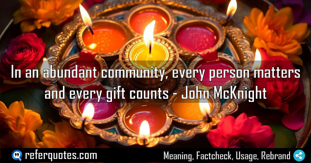 In an abundant community every person matters and Meaning Factcheck Usage