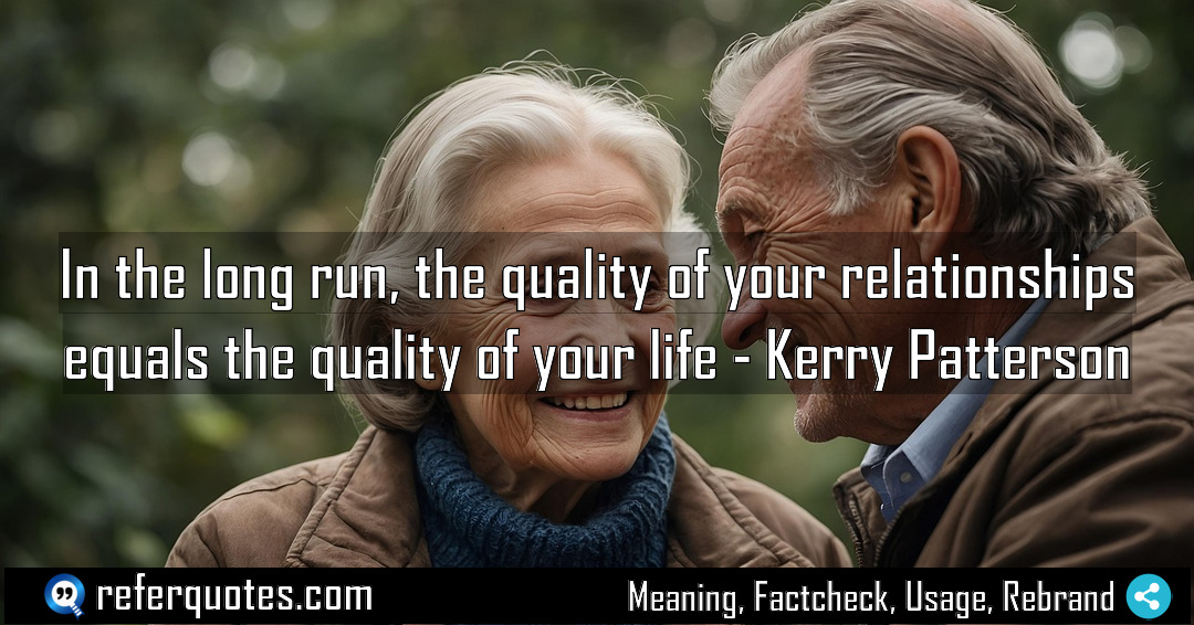 In the long run the quality of your Meaning Factcheck Usage