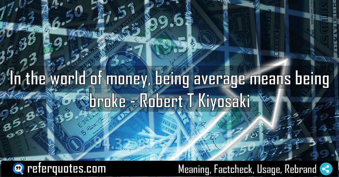 In the world of money being average means Meaning Factcheck Usage