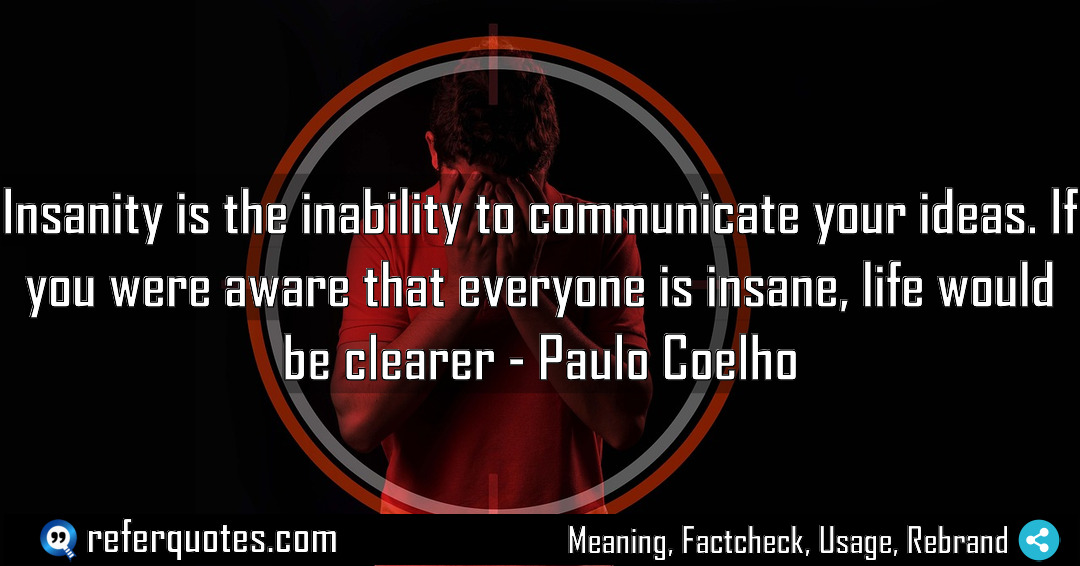 Insanity is the inability to communicate your ideas Meaning Factcheck Usage
