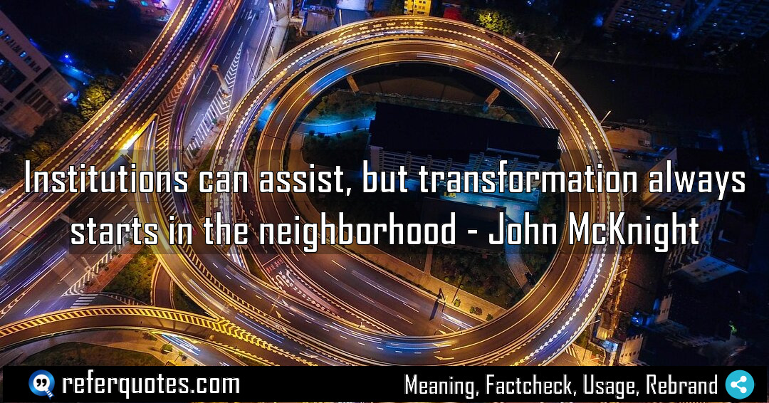 Institutions can assist but transformation always starts in Meaning Factcheck Usage