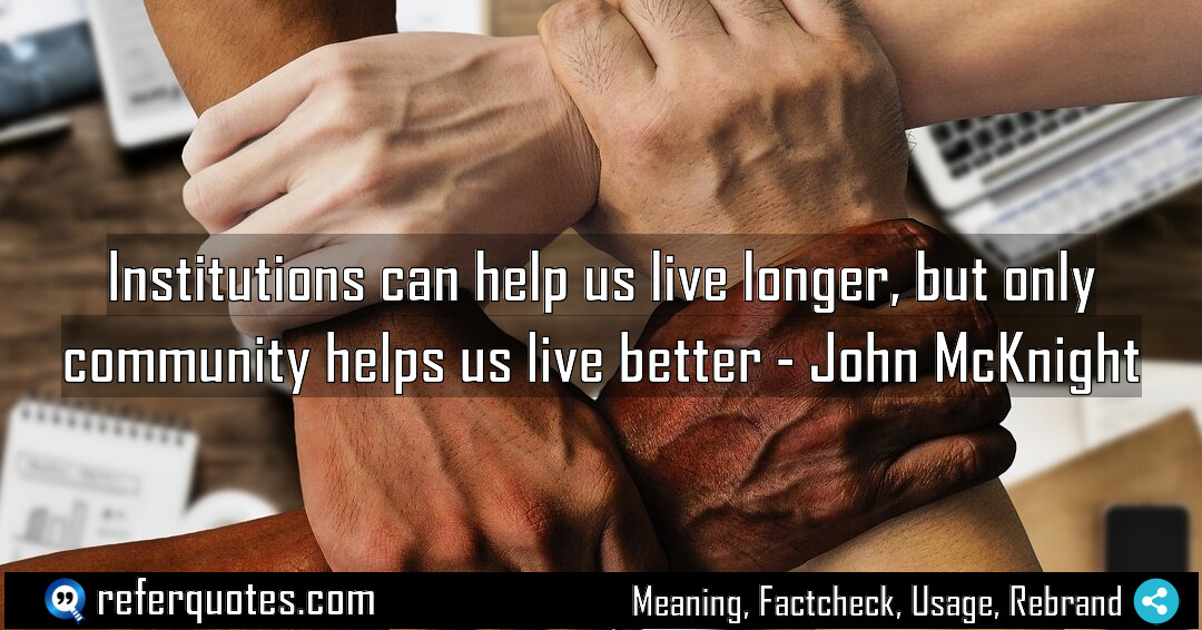 Institutions can help us live longer but only Meaning Factcheck Usage