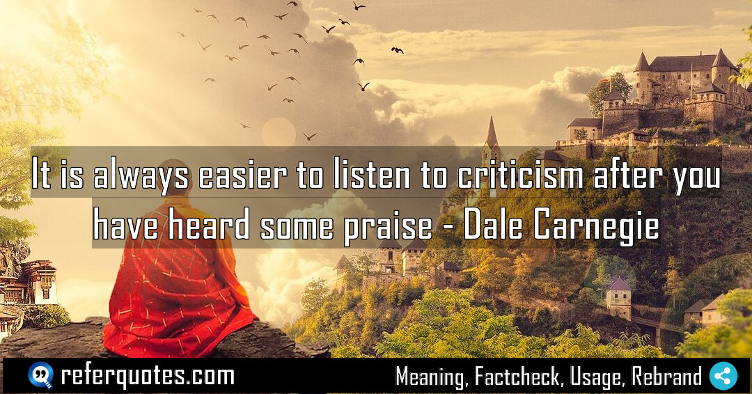 It is always easier to listen to criticism Meaning Factcheck Usage