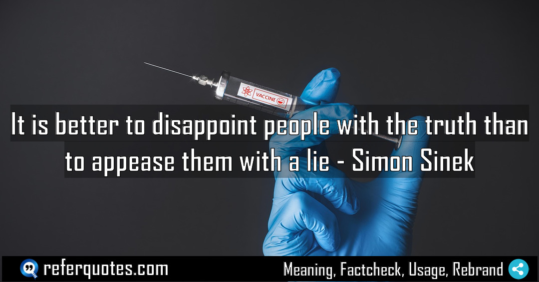 It is better to disappoint people with Meaning Factcheck Usage