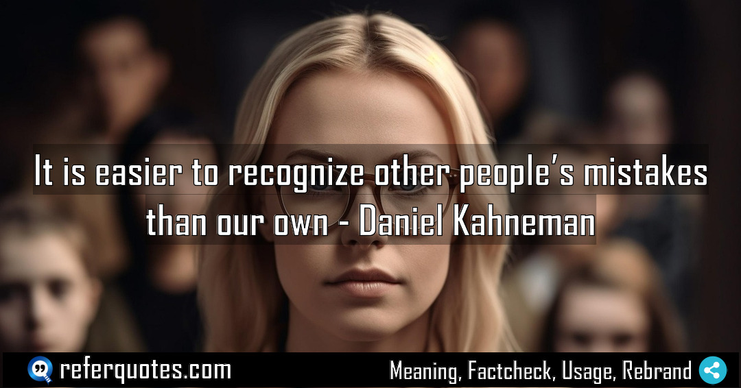 It is easier to recognize other people s Meaning Factcheck Usage