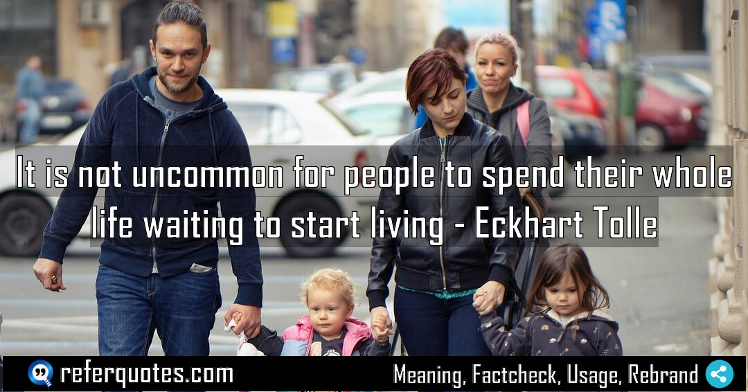 It is not uncommon for people to spend Meaning Factcheck Usage