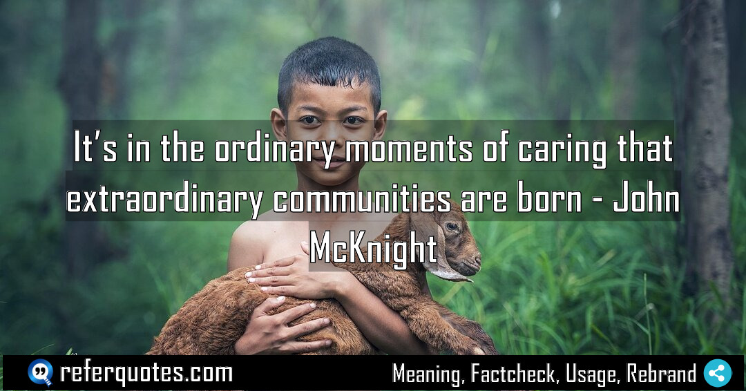 It s in the ordinary moments of caring Meaning Factcheck Usage