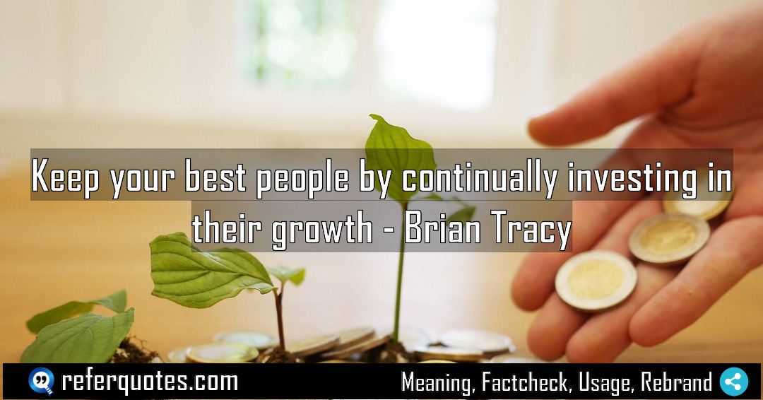 Keep your best people by continually investing in Meaning Factcheck Usage