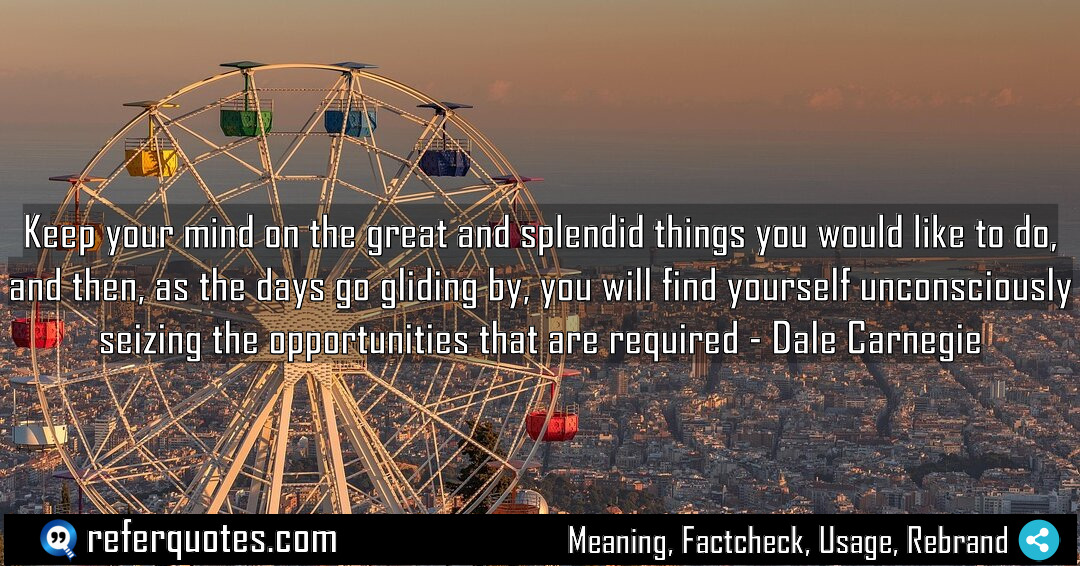 Keep your mind on the great and splendid Meaning Factcheck Usage