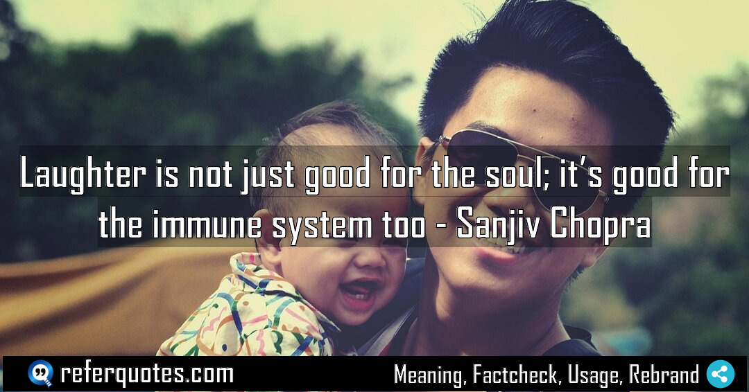 Laughter is not just good for the soul Meaning Factcheck Usage