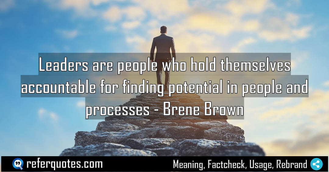 Leaders are people who hold themselves accountable for Meaning Factcheck Usage