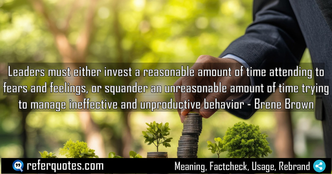 Leaders must either invest a reasonable amount of Meaning Factcheck Usage