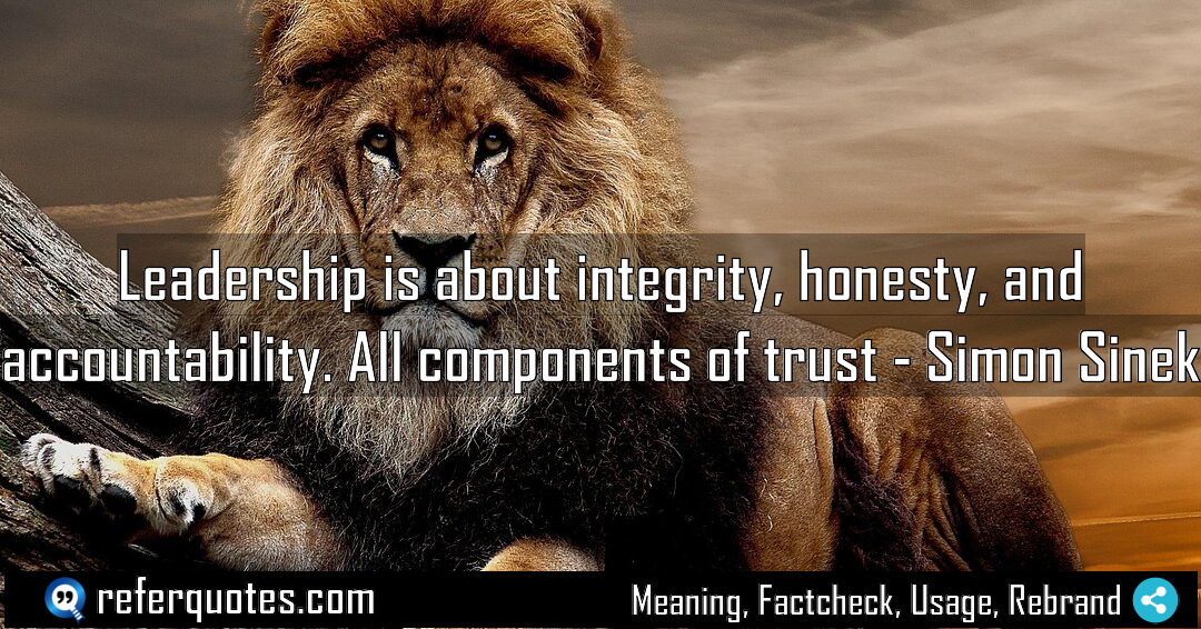 Leadership is about integrity honesty and accountability All Meaning Factcheck Usage
