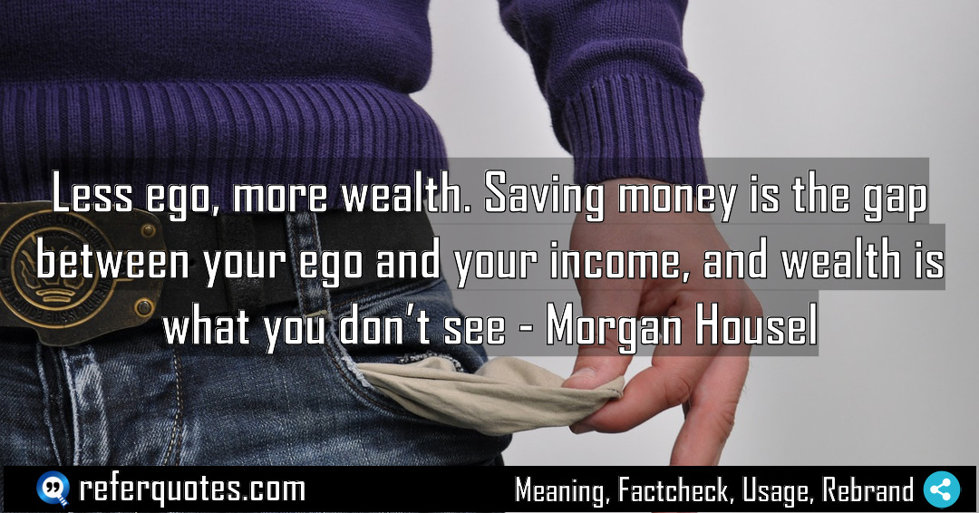 Less ego more wealth Saving money is the Meaning Factcheck Usage