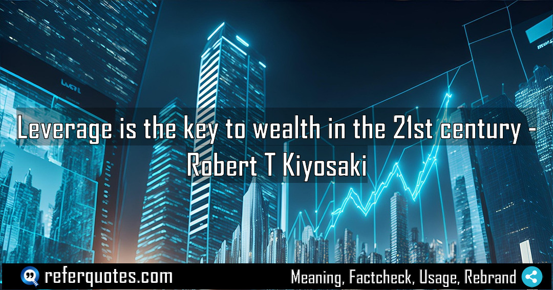 Leverage is the key to wealth in the Meaning Factcheck Usage
