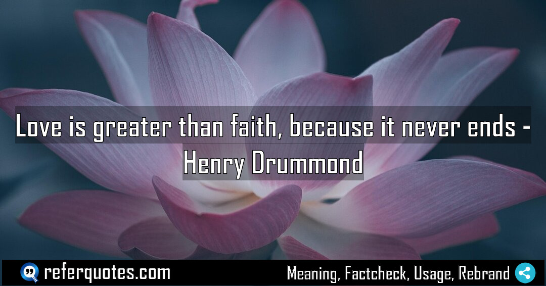 Love is greater than faith because it never Meaning Factcheck Usage