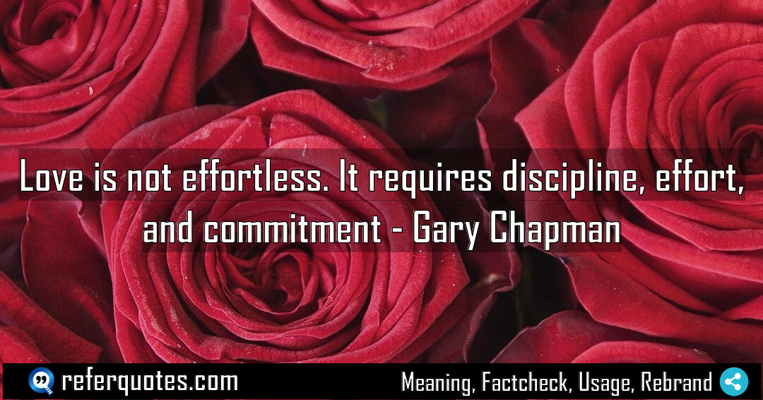 Love is not effortless It requires discipline effort Meaning Factcheck Usage
