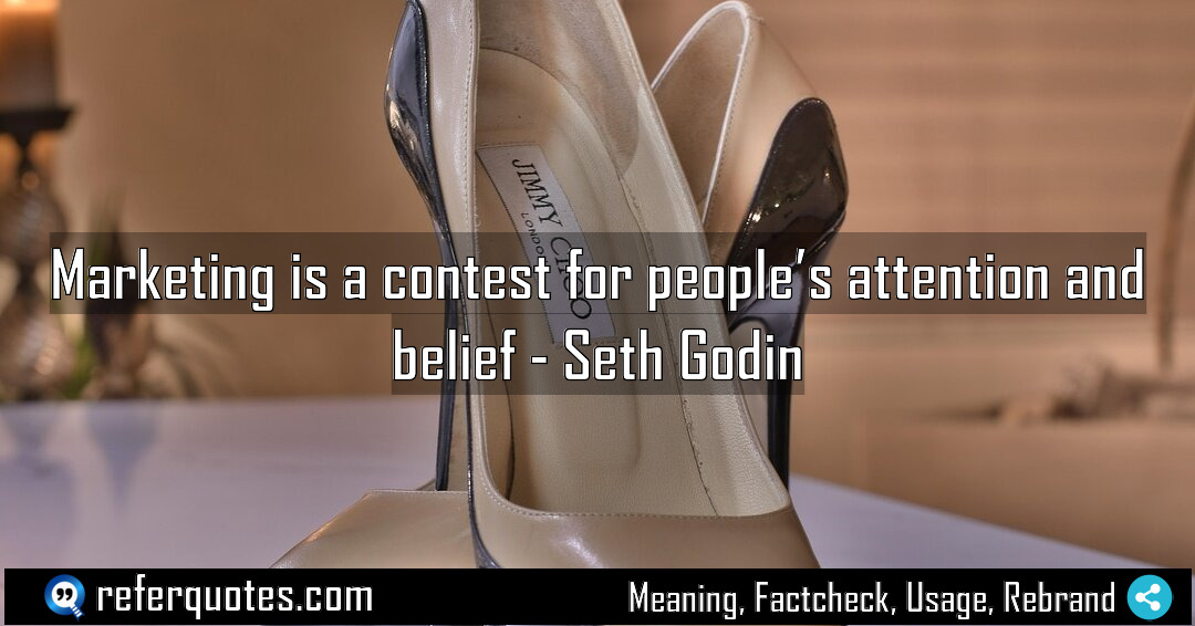 Marketing is a contest for people s attention Meaning Factcheck Usage