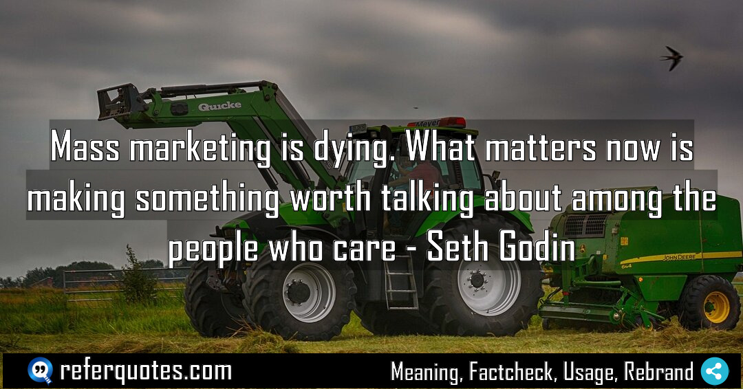 Mass marketing is dying What matters now is Meaning Factcheck Usage