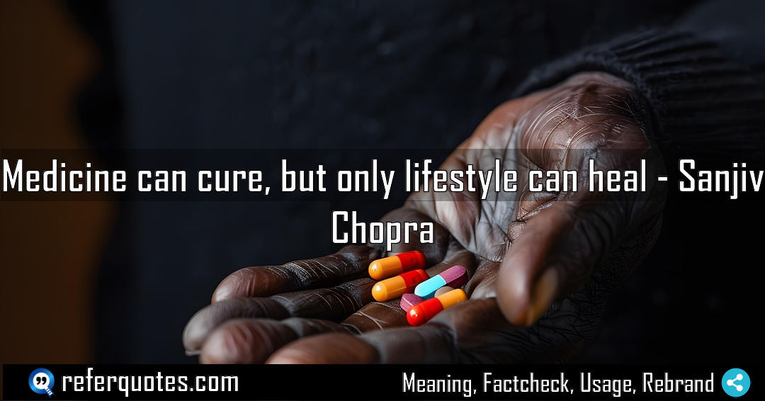 Medicine can cure but only lifestyle can heal Meaning Factcheck Usage