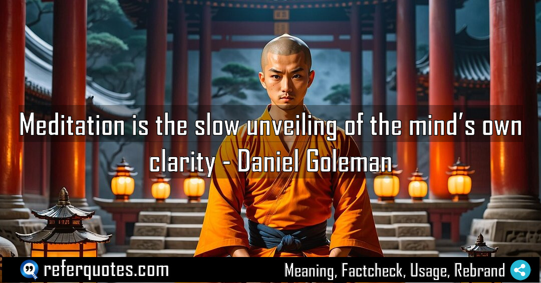 Meditation is the slow unveiling of the mind Meaning Factcheck Usage