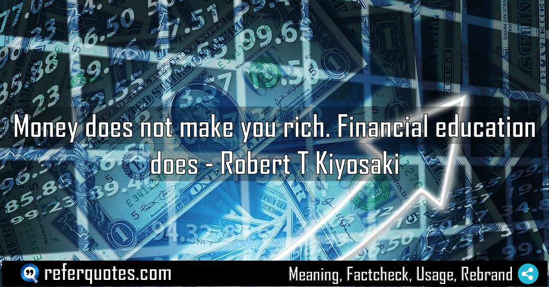 Money does not make you rich Financial education Meaning Factcheck Usage