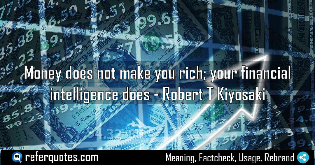 Money does not make you rich your financial Meaning Factcheck Usage